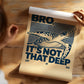 “Bro, It’s Not That Deep” Funny Sea Turtle Poster