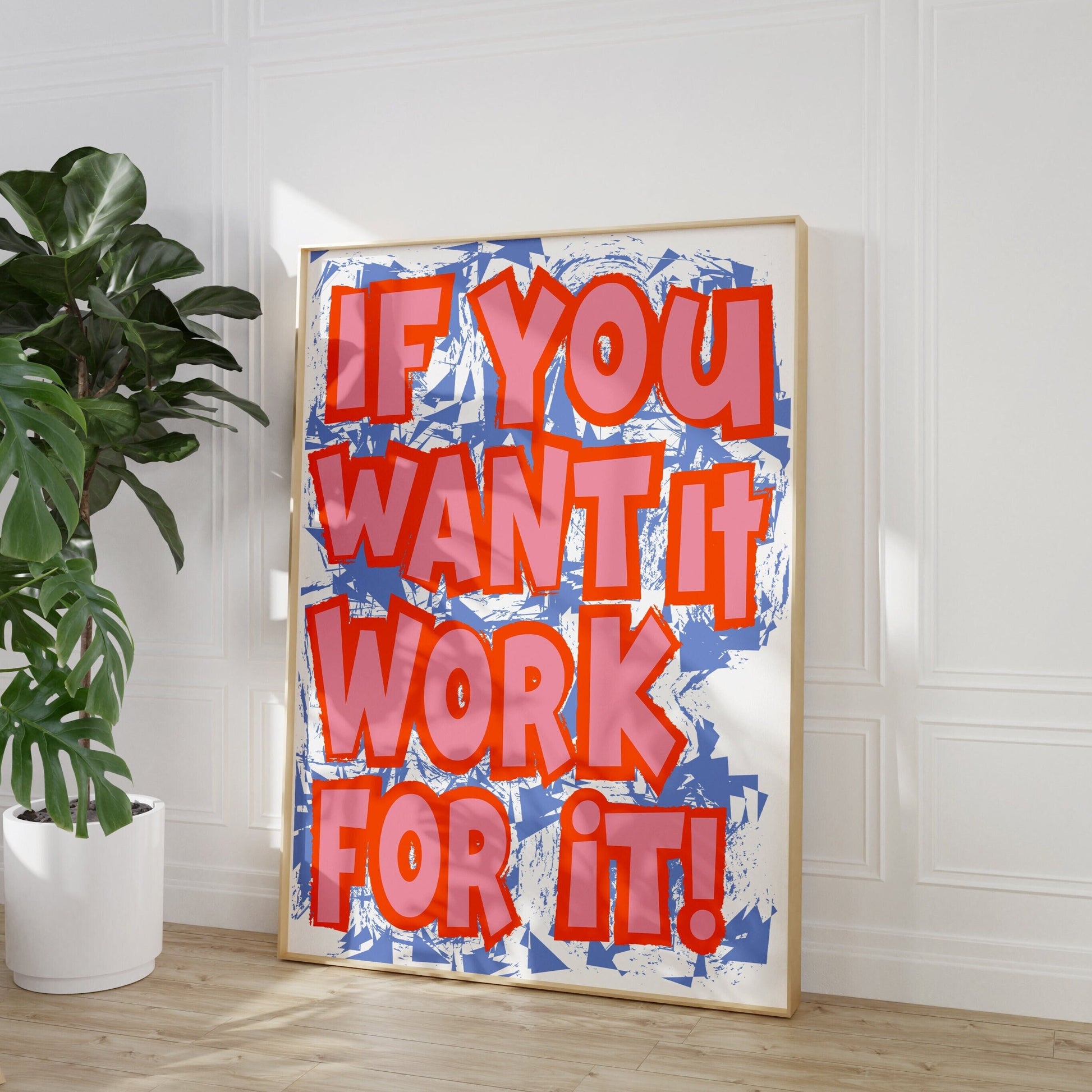 If You Want It Work For It Graffiti Poster, Digital Rebellion Motivational Quote Poster, Aesthetic Maximalist Poster, Trending Aesthetic Art