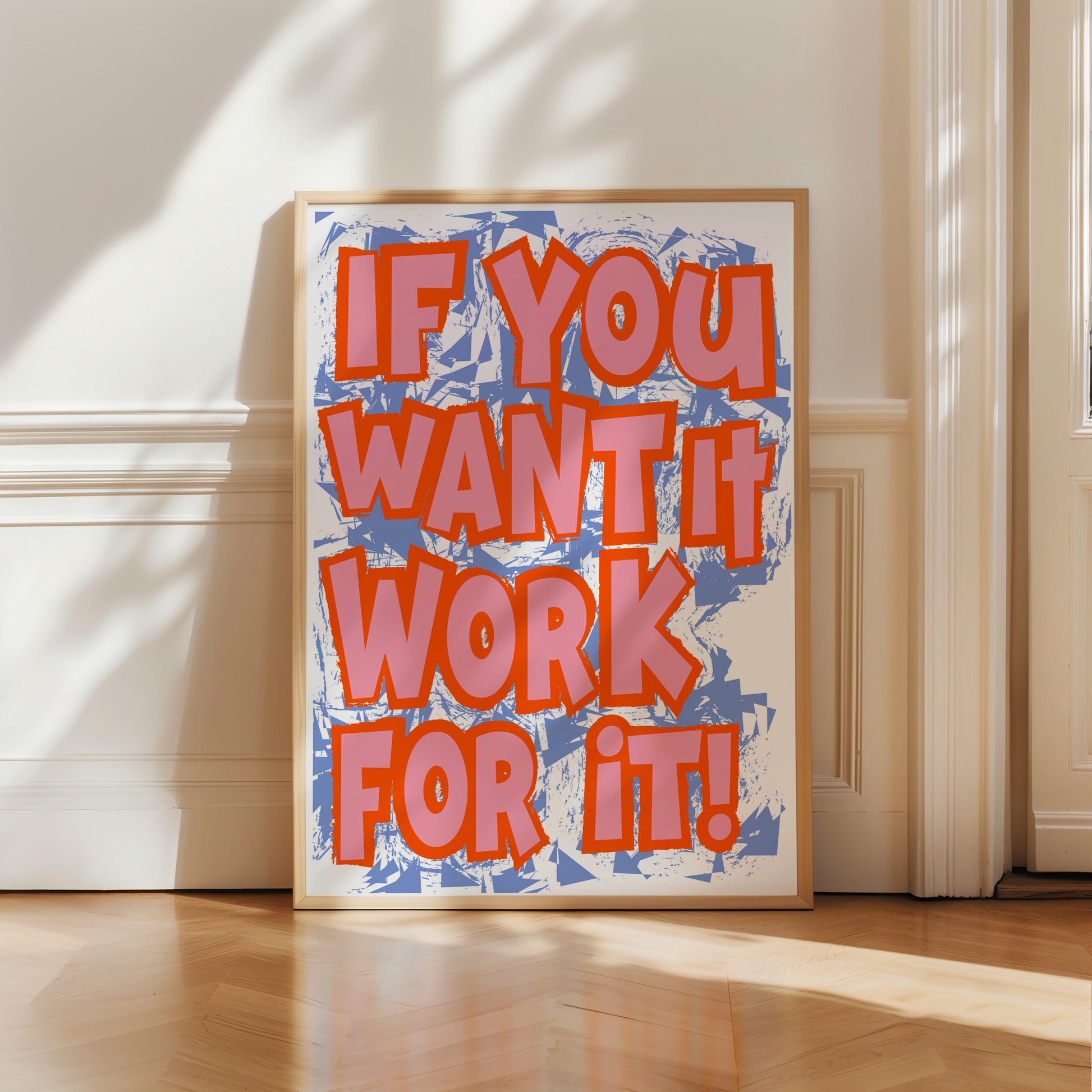 If You Want It Work For It Graffiti Poster, Digital Rebellion Motivational Quote Poster, Aesthetic Maximalist Poster, Trending Aesthetic Art